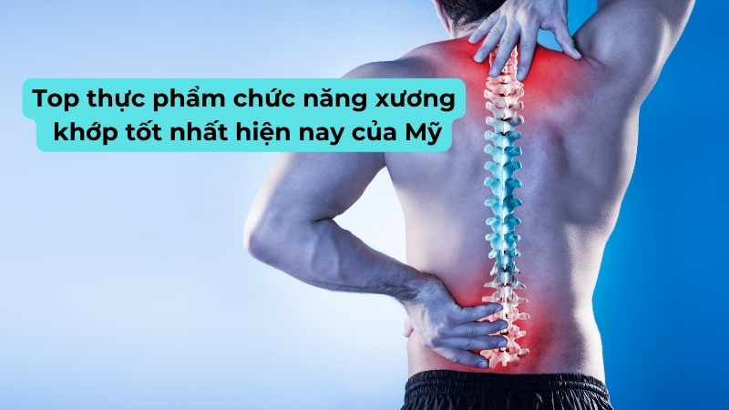 Sản phẩm giúp tăng cường sức khoẻ xương khớp toàn diện