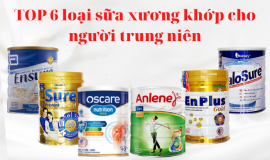 Review top các dòng sữa tốt cho xương khớp người trung niên được ưa chuộng nhất hiện nay