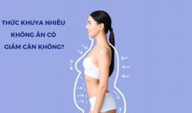 Thức khuya nhiều mà không ăn có giảm cân không?