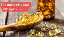 Bật mí các tác dụng phụ của omega 3 - 6 - 9 bạn nên biết trước khi dùng