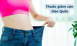 Giới thiệu các thuốc giảm cân Hàn Quốc tốt nhất hiện nay